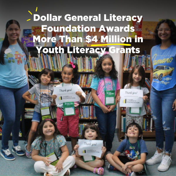 Dollar General Literacy Foundation Awards More Than $4 Million in Youth Literacy Grants