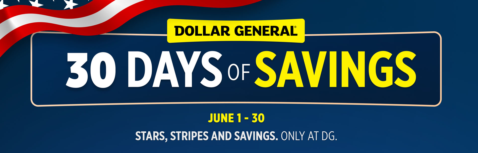 A graphic with text: Dollar General's Stars, Stripes and Saving - 30 Days of Savings Event June 1-30, 2026